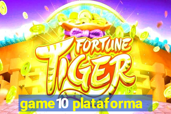 game10 plataforma